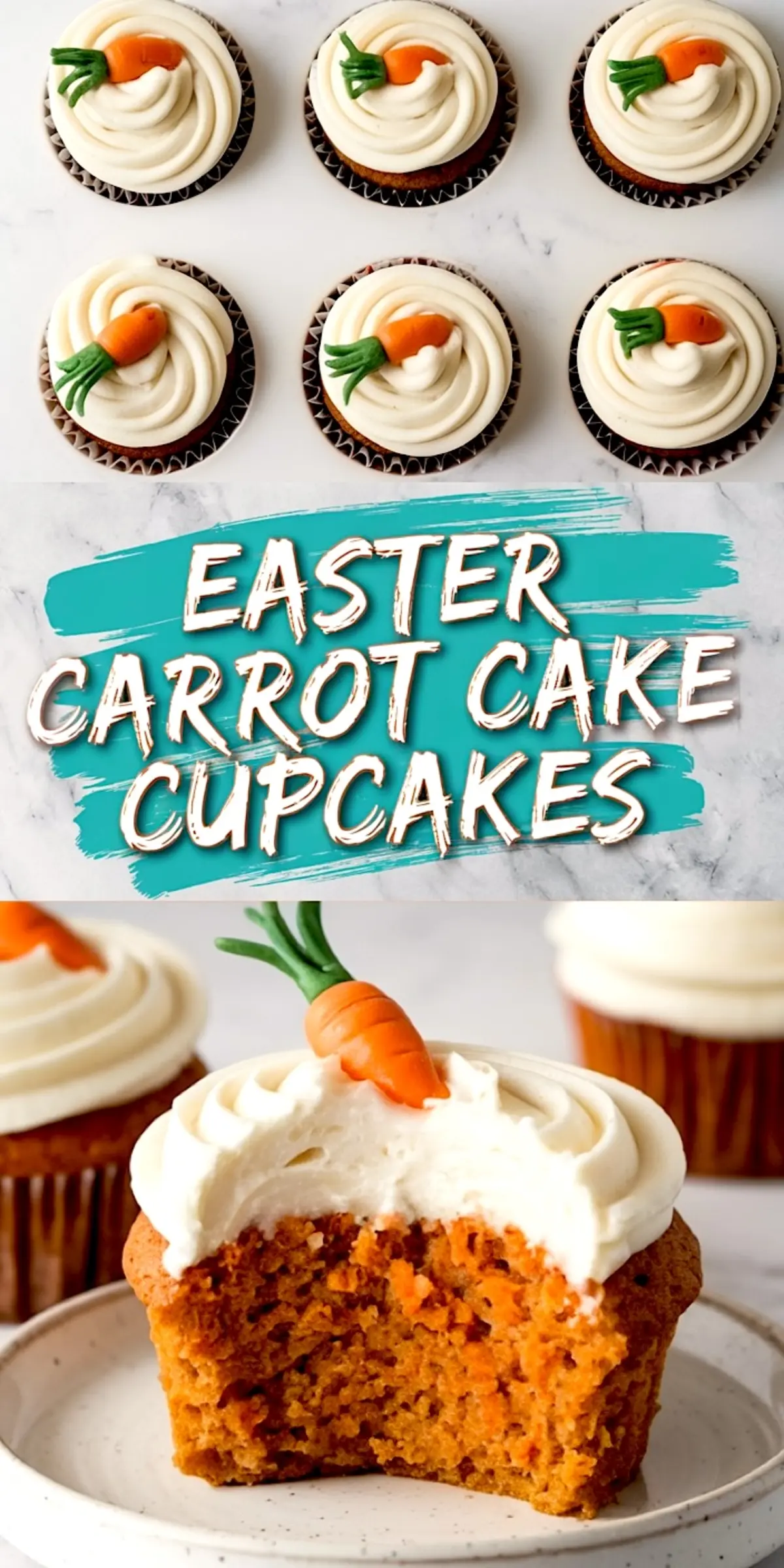 A collage of Easter carrot cake cupcakes featuring a top-down view of six cupcakes with cream cheese frosting and fondant carrot toppers. The bottom half showcases a close-up of a single cupcake with a bite taken out, revealing a moist carrot cake interior. The text overlay reads “Easter Carrot Cake Cupcakes” on a teal brushstroke background.