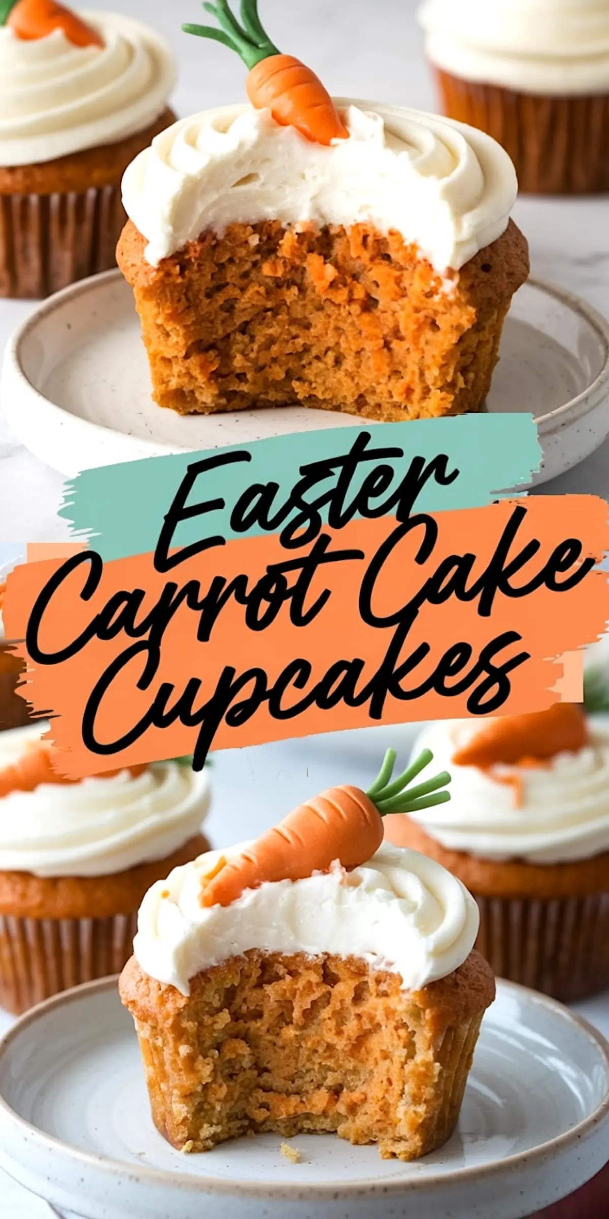 A collage of Easter carrot cake cupcakes, with a close-up of a single cupcake topped with cream cheese frosting and a fondant carrot. A bite reveals a moist, spiced carrot cake interior. The text overlay in a handwritten script on a green and orange brushstroke background reads “Easter Carrot Cake Cupcakes.”