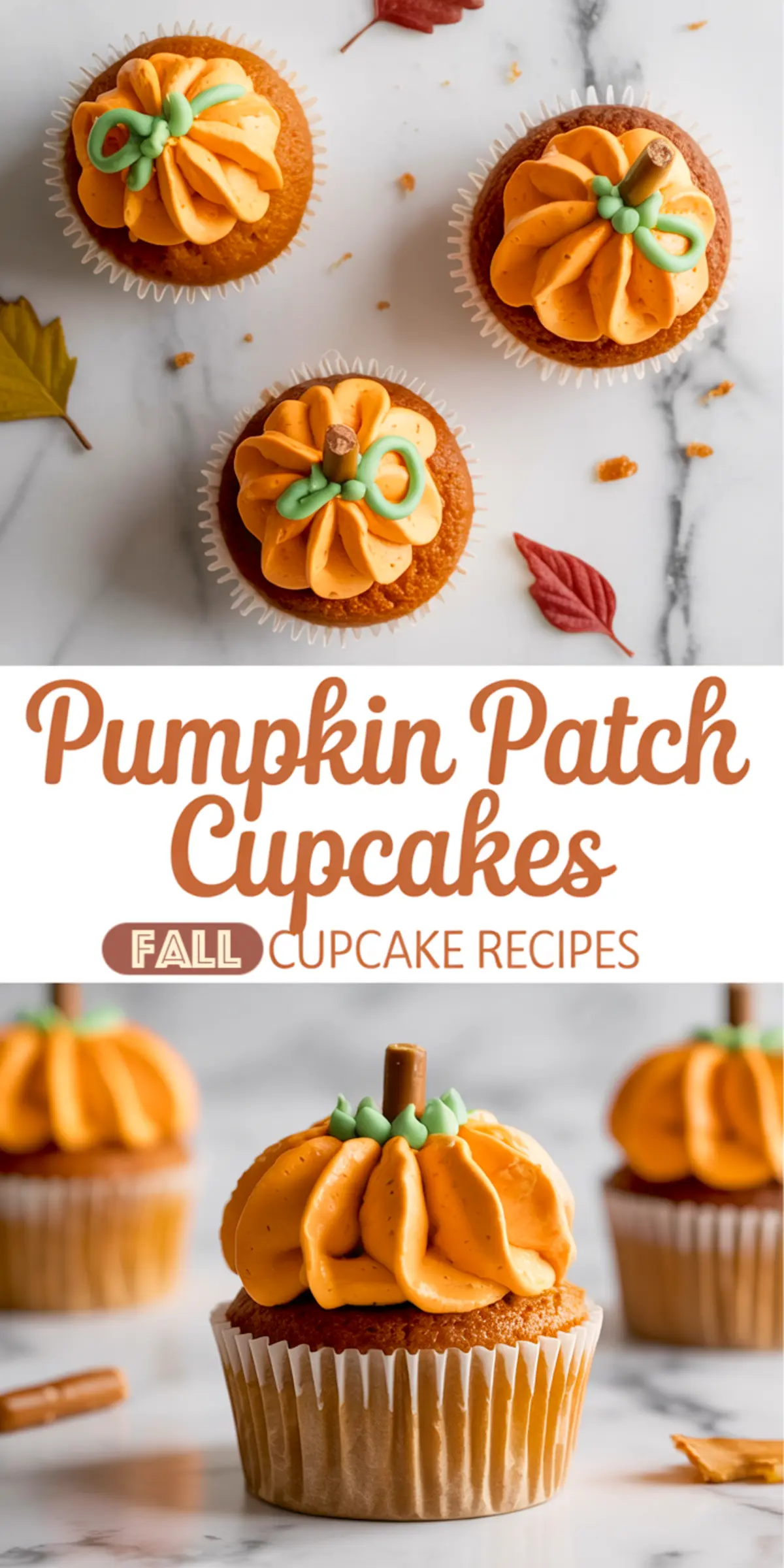Collage features pumpkin-themed cupcakes with orange frosting swirls shaped like pumpkins, cinnamon or pretzel stems, and scattered autumn leaves; central banner states “Pumpkin Patch Cupcakes • Fall Cupcake Recipes,” illustrating fall baking, pumpkin cupcakes, and how to make pumpkin patch cupcakes.