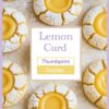Close-up of Lemon Curd Thumbprint Cookies: A detailed view of soft, crackled cookies with golden lemon curd centers, dusted lightly with powdered sugar.