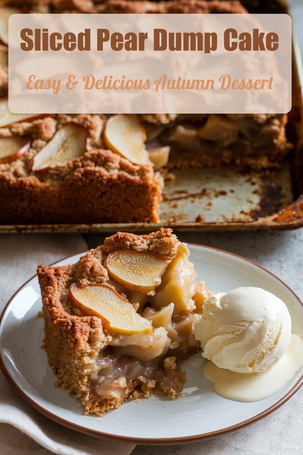 A slice of pear dump cake on a plate with vanilla ice cream, featuring a text overlay that reads 'Sliced Pear Dump Cake' and 'Easy & Delicious Autumn Dessert.