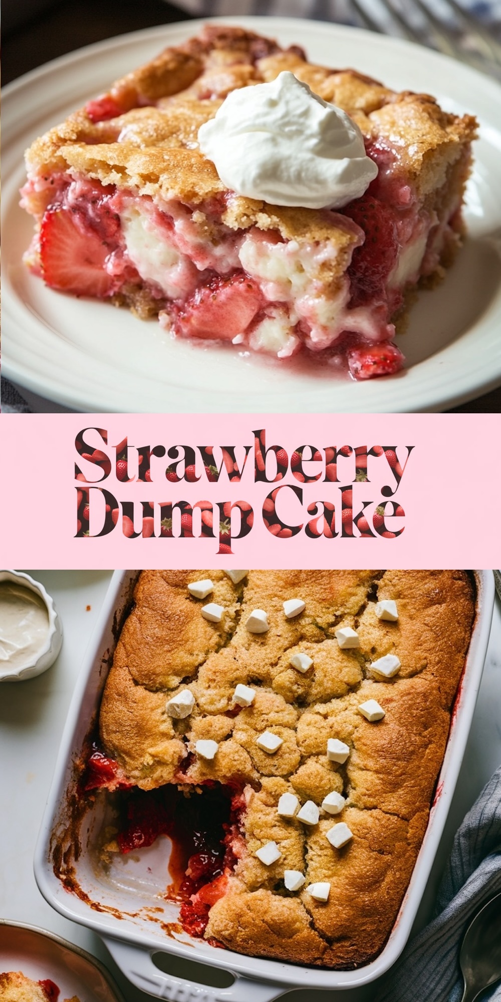 A slice of strawberry dump cake on a white plate, topped with whipped cream. The cake features layers of strawberries and a golden cake crust. Below the cake image, the text "Strawberry Dump Cake" is overlaid in pink with a strawberry pattern inside the letters.