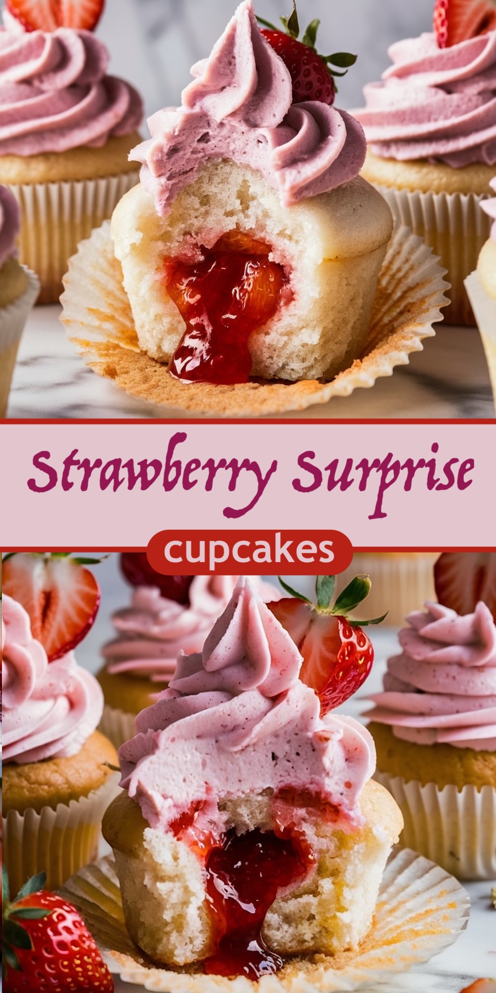 Collage of strawberry cupcakes with pink frosting and a strawberry jam filling, showing a cupcake cut in half to reveal the surprise filling. The words "Strawberry Surprise Cupcakes" are displayed in the middle.