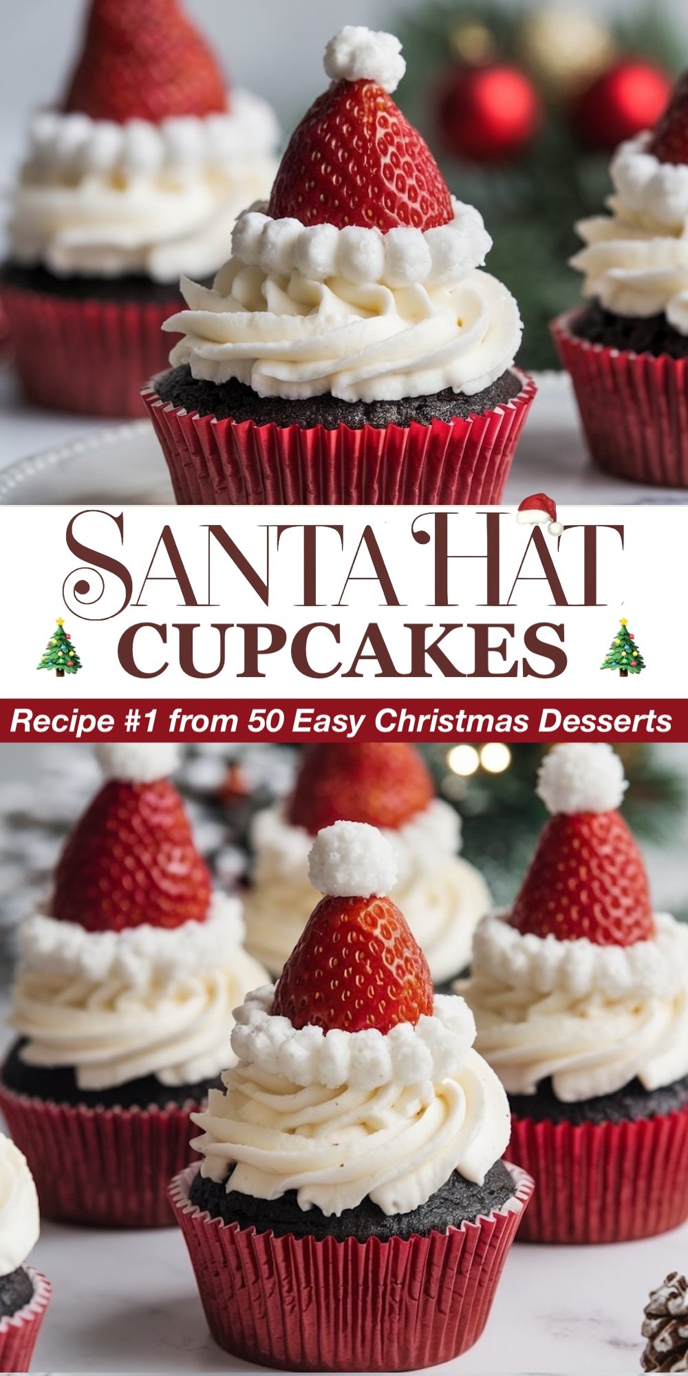 Recipe #1 from 50 Easy Christmas Desserts. These fun and festive Santa Hat Cupcakes feature a dark chocolate cupcake topped with fluffy white frosting and a strawberry "Santa hat" dusted with powdered sugar. The top view focuses on the adorable strawberry hat, while the bottom view shows the rich chocolate cupcake nestled in a red liner. Ideal for easy Christmas sweets, these cupcakes are a delightful holiday treat.