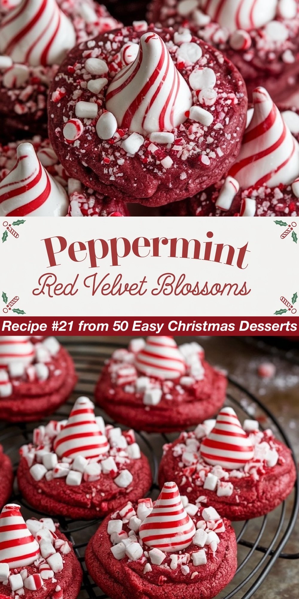 Recipe #21 from 50 Easy Christmas Desserts. These festive Peppermint Red Velvet Blossoms combine soft red velvet cookies with candy cane-striped Hershey's kisses and a sprinkle of crushed peppermint. The top view showcases the contrast of red, white, and green, while the bottom view displays a tray of these colorful cookies. Ideal for those seeking easy Christmas cookie recipes with a peppermint twist.