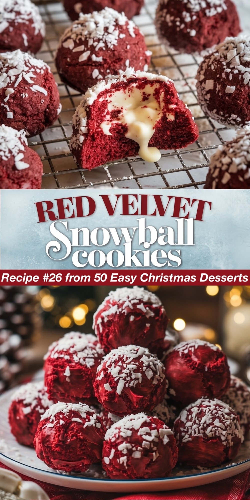 Recipe #26 from 50 Easy Christmas Desserts. These indulgent Red Velvet Snowball Cookies are rolled in coconut flakes and filled with a rich cream cheese center. The top view shows the creamy filling oozing out, while the bottom view highlights a stack of these vibrant red cookies dusted with coconut. Perfect for those seeking easy Christmas dessert recipes.
