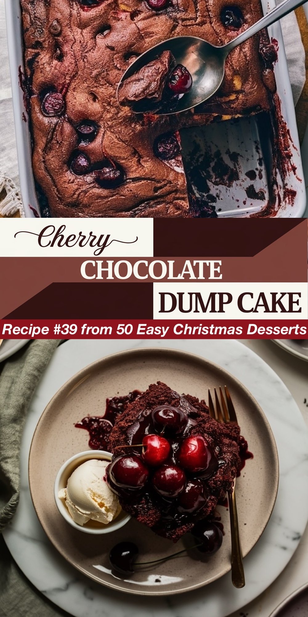 Recipe #39 from 50 Easy Christmas Desserts. A decadent cherry chocolate dump cake with gooey cherries scattered throughout the rich chocolate base. The top view shows the glossy cherries and soft cake, while the bottom view features a serving paired with vanilla ice cream, creating a perfect combination for those seeking easy Christmas sweets.