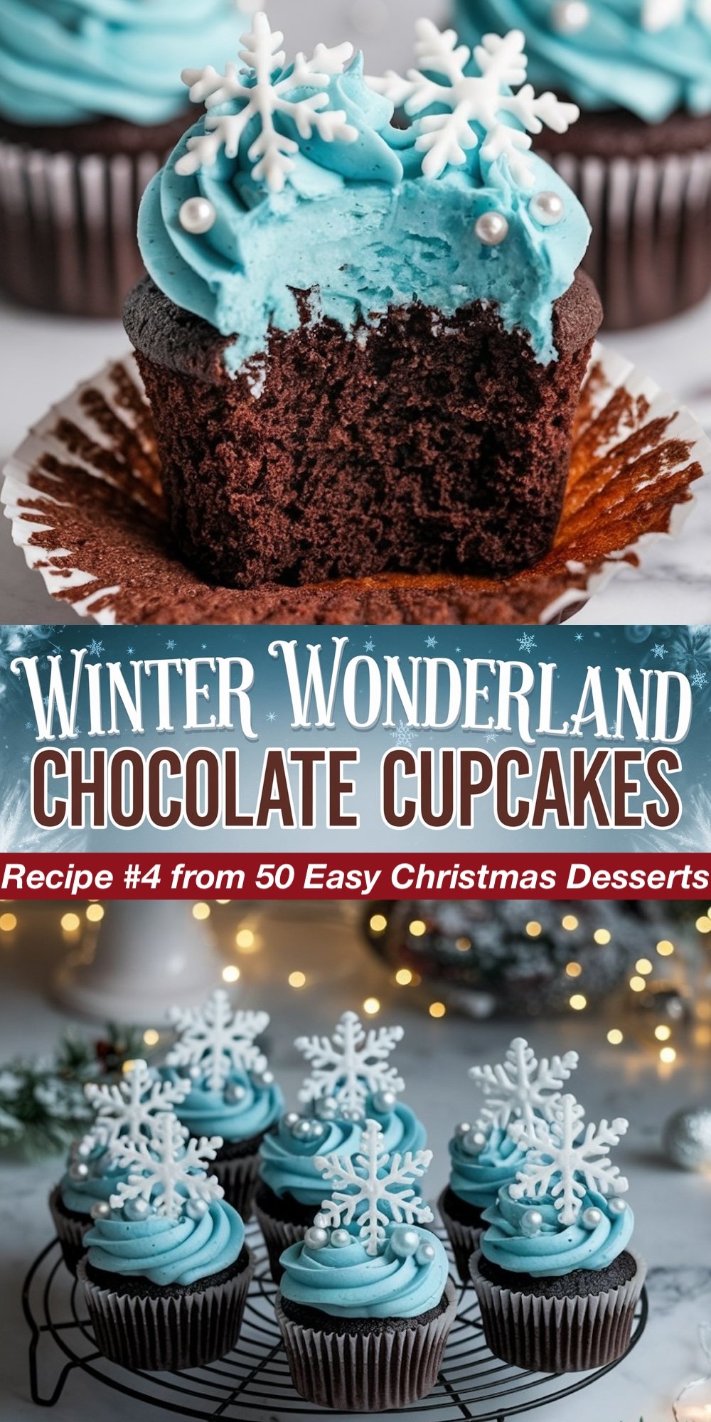 Recipe #4 from 50 Easy Christmas Desserts. These enchanting Winter Wonderland Chocolate Cupcakes feature a swirl of pale blue buttercream topped with delicate white snowflakes and edible pearls. The top view highlights the wintry decoration, while the bottom view shows the moist chocolate cupcake underneath, with a bite revealing the decadent chocolate base. Ideal for creating a magical holiday dessert spread, these cupcakes are a must-have for your collection of easy Christmas desserts.
