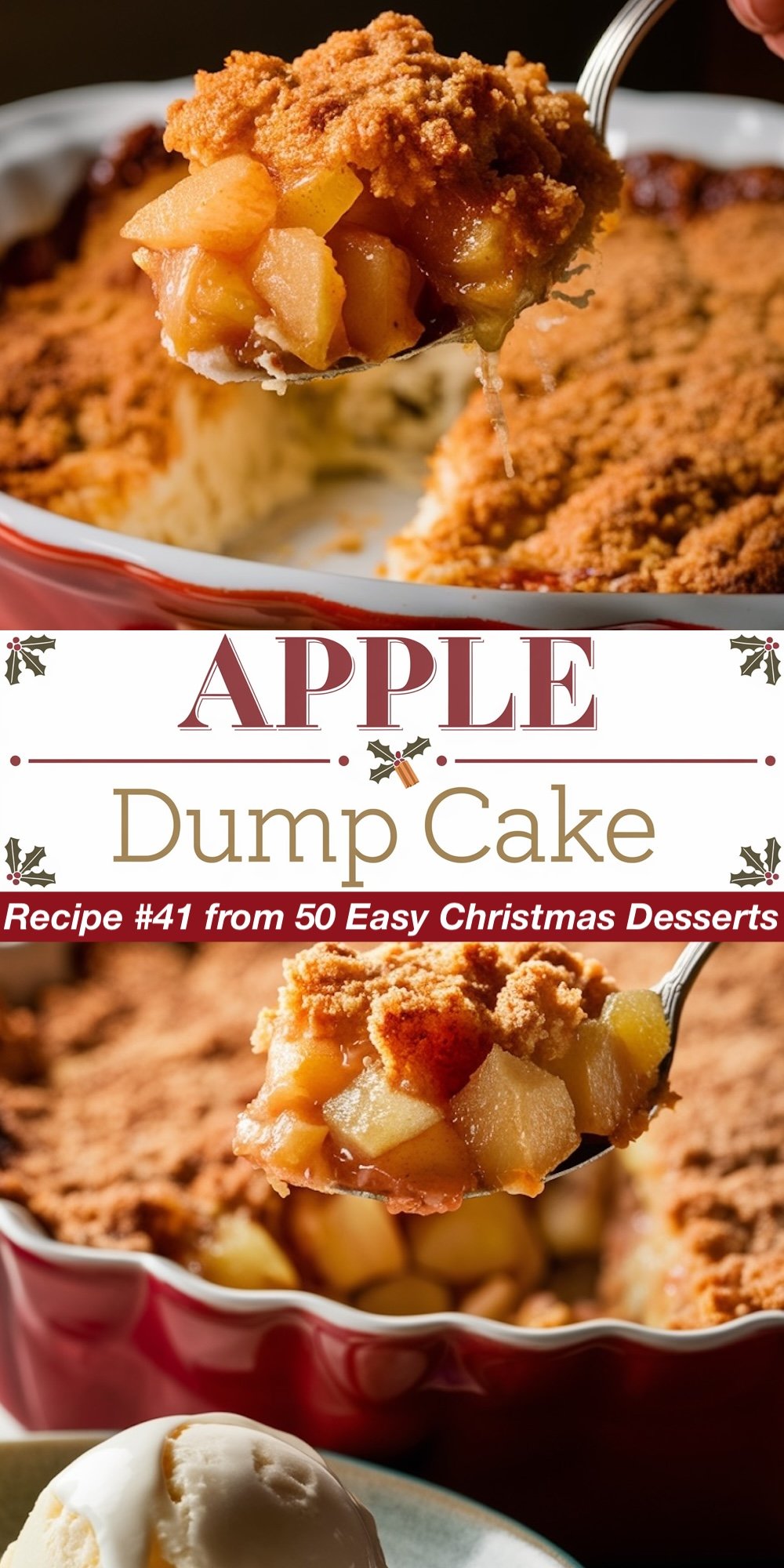 Recipe #41 from 50 Easy Christmas Desserts. A spoonful of warm apple dump cake, with tender chunks of baked apples nestled beneath a buttery crumble. The bottom view reveals the soft, golden cake paired with a scoop of ice cream, making this a comforting and easy Christmas treat ideal for cold winter nights.