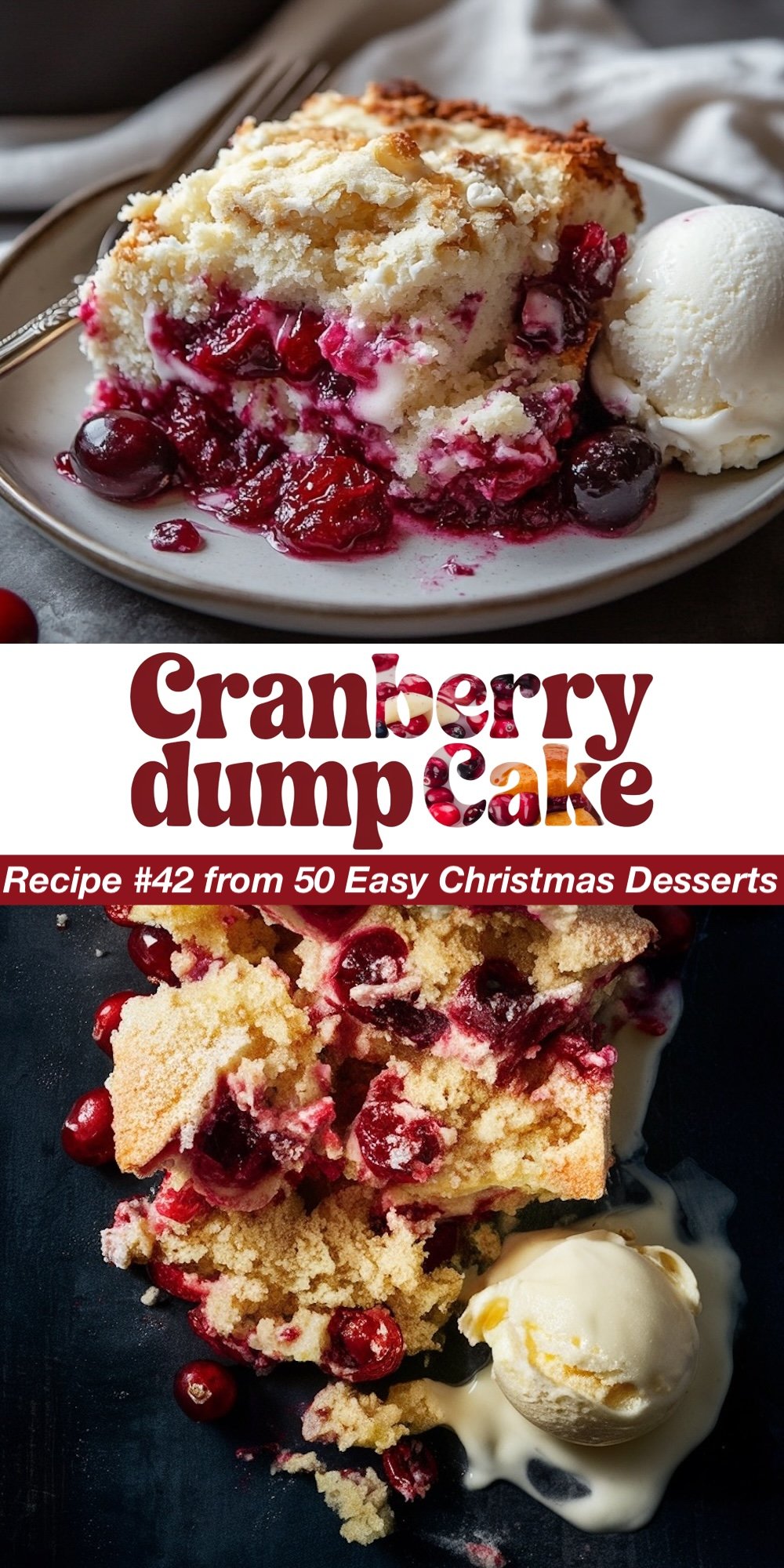 Recipe #42 from 50 Easy Christmas Desserts. A generous portion of cranberry dump cake with a crisp golden crumble, topped with vanilla ice cream. The top-down view showcases the bright red cranberry filling bursting from the soft cake. A holiday favorite among easy Christmas dessert recipes, it's perfect for gatherings and a festive dessert spread.