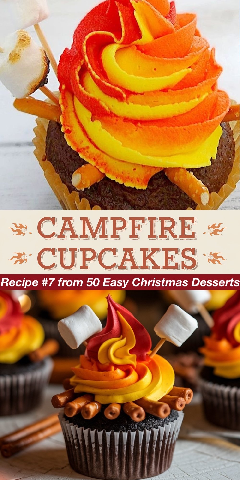 Recipe #7 from 50 Easy Christmas Desserts. These playful Campfire Cupcakes are decorated with vibrant orange and yellow swirls of buttercream, mimicking a roaring campfire. Pretzel stick "logs" and toasted mini marshmallows add fun, edible elements to this dessert. The top view emphasizes the fiery frosting design, while the bottom view reveals the dark chocolate cupcake beneath. Ideal for bringing cozy campfire vibes to your list of easy Christmas treats.