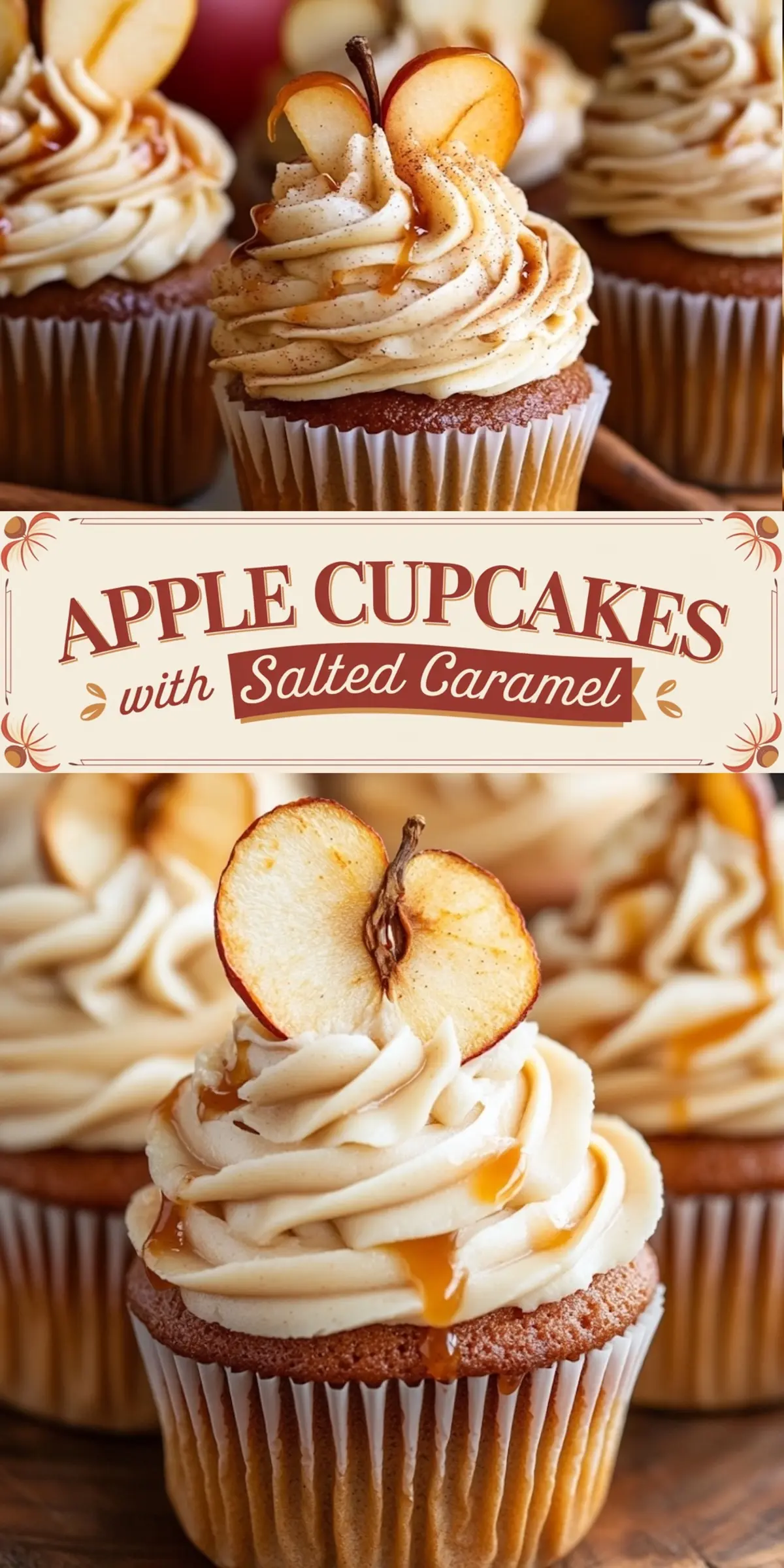 Collage image featuring apple cupcakes with salted caramel frosting. The top view shows multiple spiced cupcakes topped with creamy swirls of caramel buttercream and thin apple slice garnishes. The bottom view highlights a close-up of a single cupcake, showcasing the drizzled salted caramel sauce and the delicate apple topping. The center panel displays a vintage-style label reading “Apple Cupcakes with Salted Caramel,” enhancing the rustic fall dessert theme.