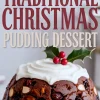 Vertical collage featuring a rich, dark English Christmas pudding with white cream and festive holly garnish, paired with text that says “Traditional Christmas Pudding Dessert.” Great for Figgy Pudding and British Christmas Pudding content.