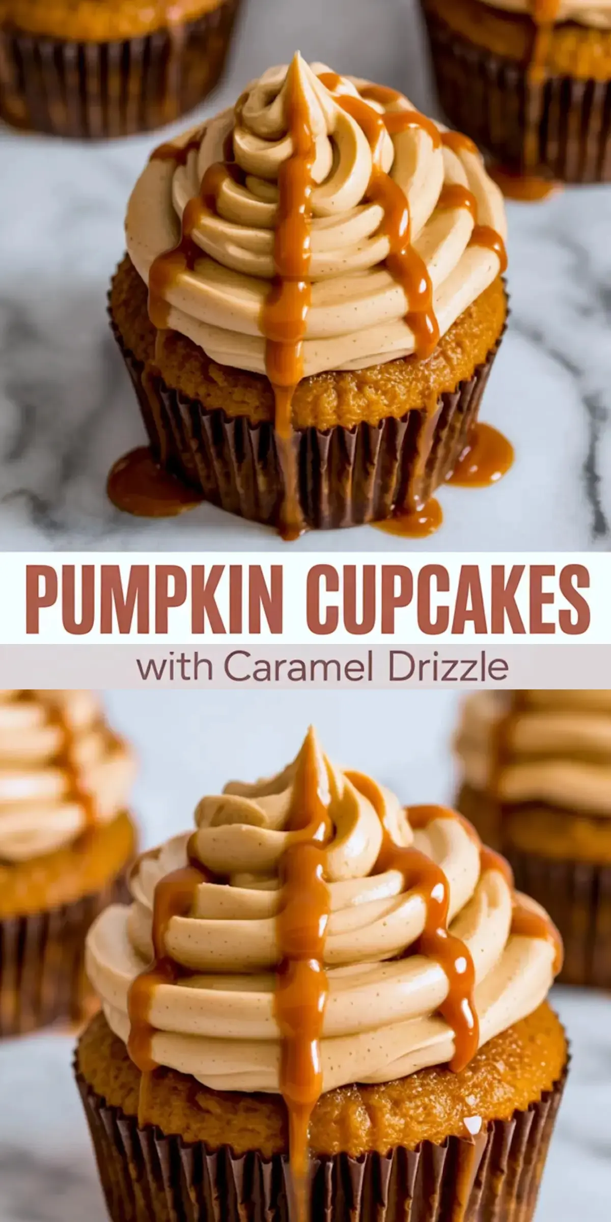 Collage displays moist pumpkin cupcakes in dark brown liners on a white-and-gray marble surface; spiral peaks of pumpkin butter frosting hold glossy caramel sauce that drips down the sides, and a central banner proclaims “Pumpkin Cupcakes with Pumpkin Butter Frosting and Caramel Drizzle.” Cozy fall dessert photograph featuring seasonal baking, holiday cupcake idea, rich caramel drizzle focus.