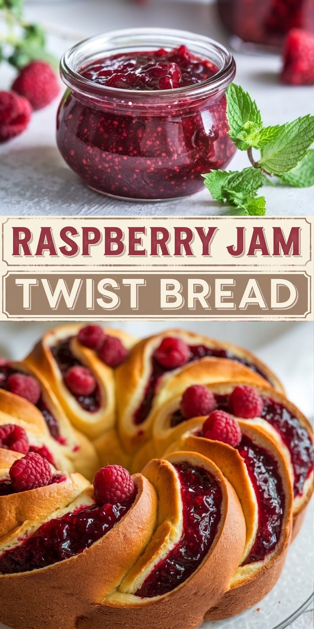 Fresh raspberry jam in a glass jar, surrounded by whole raspberries and mint, with an elegantly styled title "Raspberry Jam Twist Bread" over an image of the delicious bread filled with jam and topped with fresh raspberries.