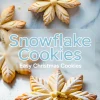 Snowflake cookies with crisp, golden edges and powdered sugar decoration, presented on marble with a “Snowflake Cookies – Easy Christmas Cookies” text overlay, emphasizing festive Xmas cookies and Christmas sugar cookies.