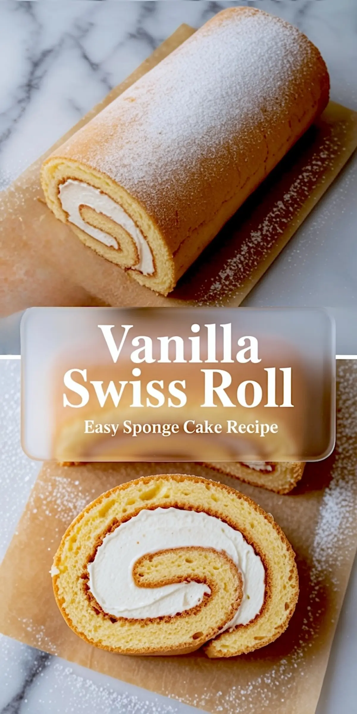 Vanilla Swiss roll sponge cake shown in a collage with two views: the top image features a full golden sponge roll dusted with powdered sugar on parchment paper, while the bottom image shows a close-up of a single slice revealing a tight swirl of fluffy whipped cream filling.