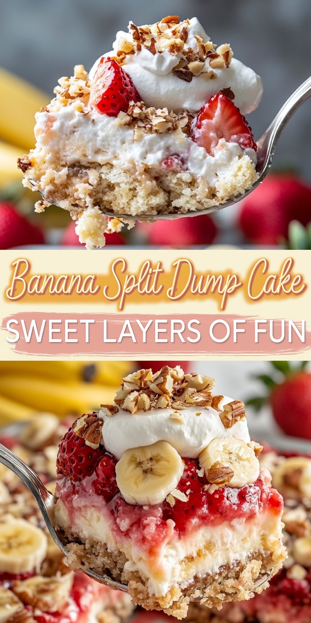 A spoon holding a bite of banana split dump cake, showing layers of moist cake, creamy filling, fresh strawberry slices, bananas, whipped cream, and chopped pecans. Text overlay says, "Banana Split Dump Cake – Sweet Layers of Fun."