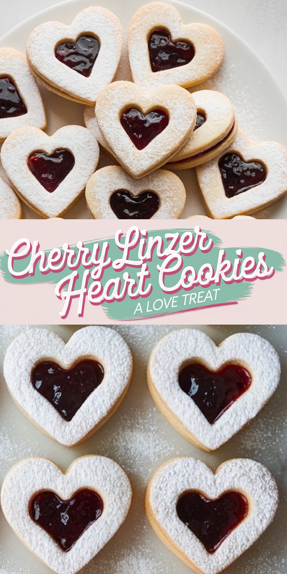 A collage featuring heart-shaped Linzer cookies on a white plate, with close-up views showcasing cherry jam filling and powdered sugar topping, overlaid with the text "Cherry Linzer Heart Cookies - A Love Treat."