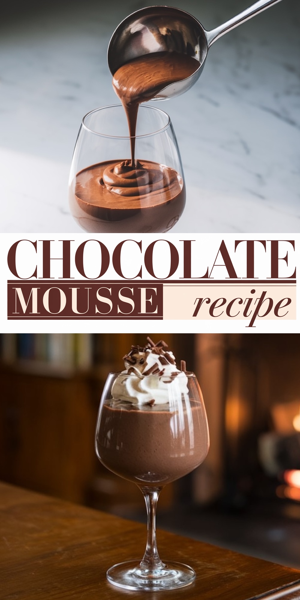 A collage featuring a ladle pouring creamy chocolate mousse into a glass, a title graphic reading "Chocolate Mousse Recipe," and a finished dessert garnished with whipped cream and chocolate curls.
