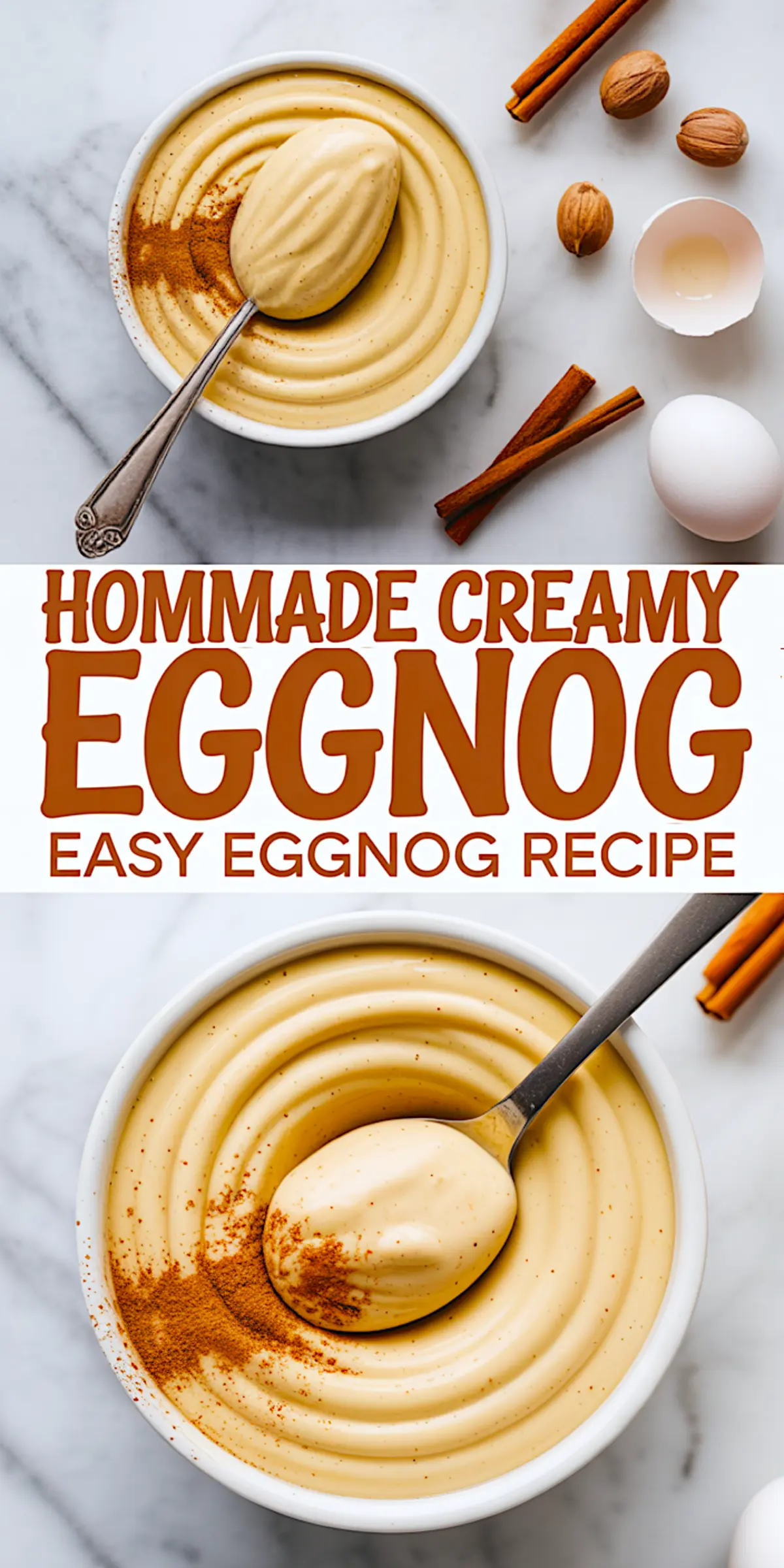Collage showing creamy homemade eggnog in a white bowl, topped with ground cinnamon and a spoonful of thick custard-like texture. Surrounding elements include whole nutmeg, cinnamon sticks, and egg shells on a marble surface, with bold text reading “Homemade Creamy Eggnog Easy Eggnog Recipe.”