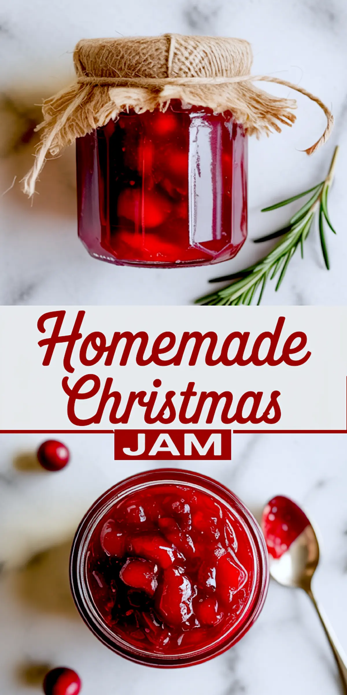 Glass jar of homemade Christmas jam wrapped with twine and filled with glossy red fruit preserves, placed beside rosemary on a marble surface, with a top-down view of chunky holiday jam in a second jar and scattered cranberries nearby.
