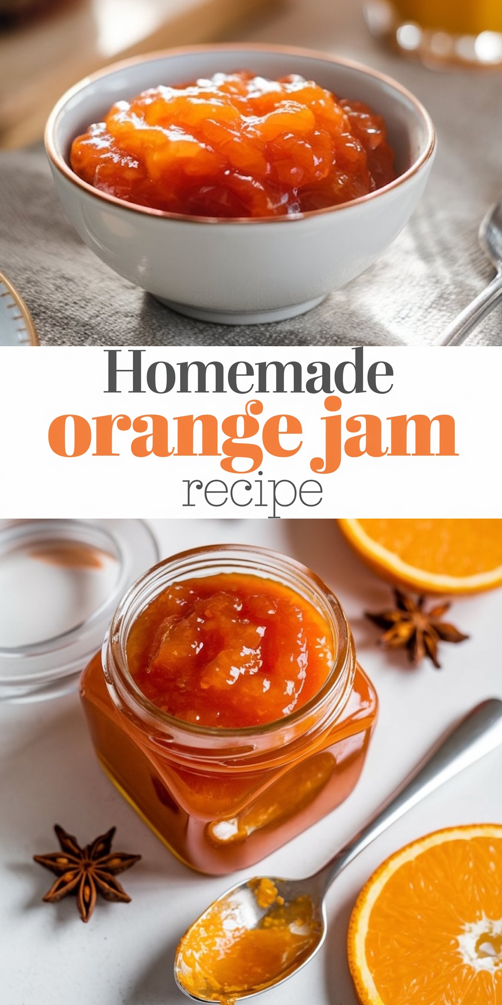 A bowl filled with vibrant, homemade orange jam, its glossy texture glistening under the light. The jam is thick, sweet, and bursting with fresh orange flavor, perfect for spreading on toast or adding to desserts. "Homemade Orange Jam Recipe" text overlay above a jar of fresh orange jam with rich, orange hues. The jar sits beside halved oranges and star anise, hinting at the jam’s sweet, citrusy profile with subtle spiced undertones.