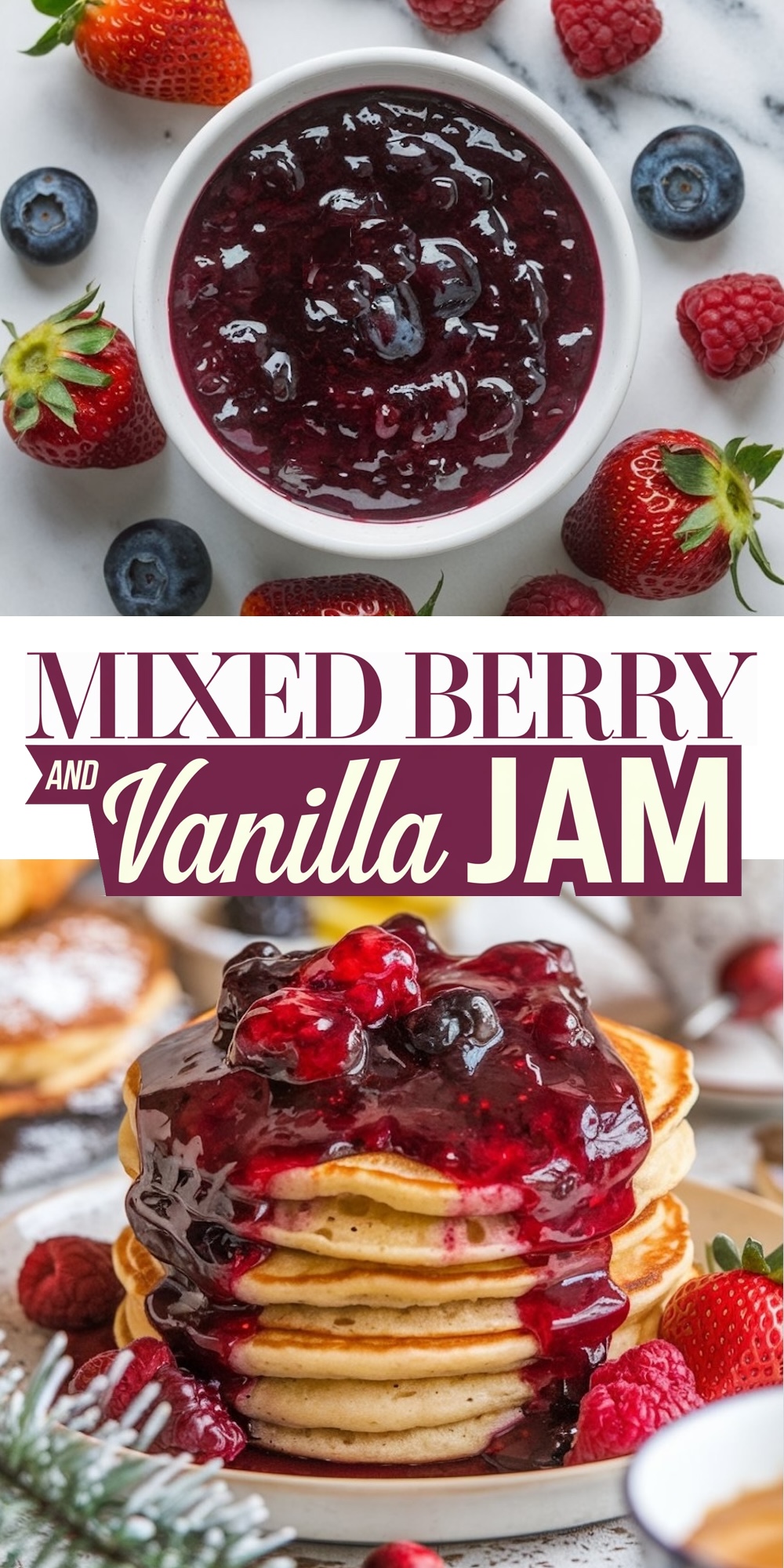 Mixed berry and vanilla Christmas jam recipe in a white bowl, featuring a stack of pancakes topped with berry jam. This holiday jam recipe combines strawberries, blueberries, and raspberries with vanilla for a sweet and aromatic festive spread.
