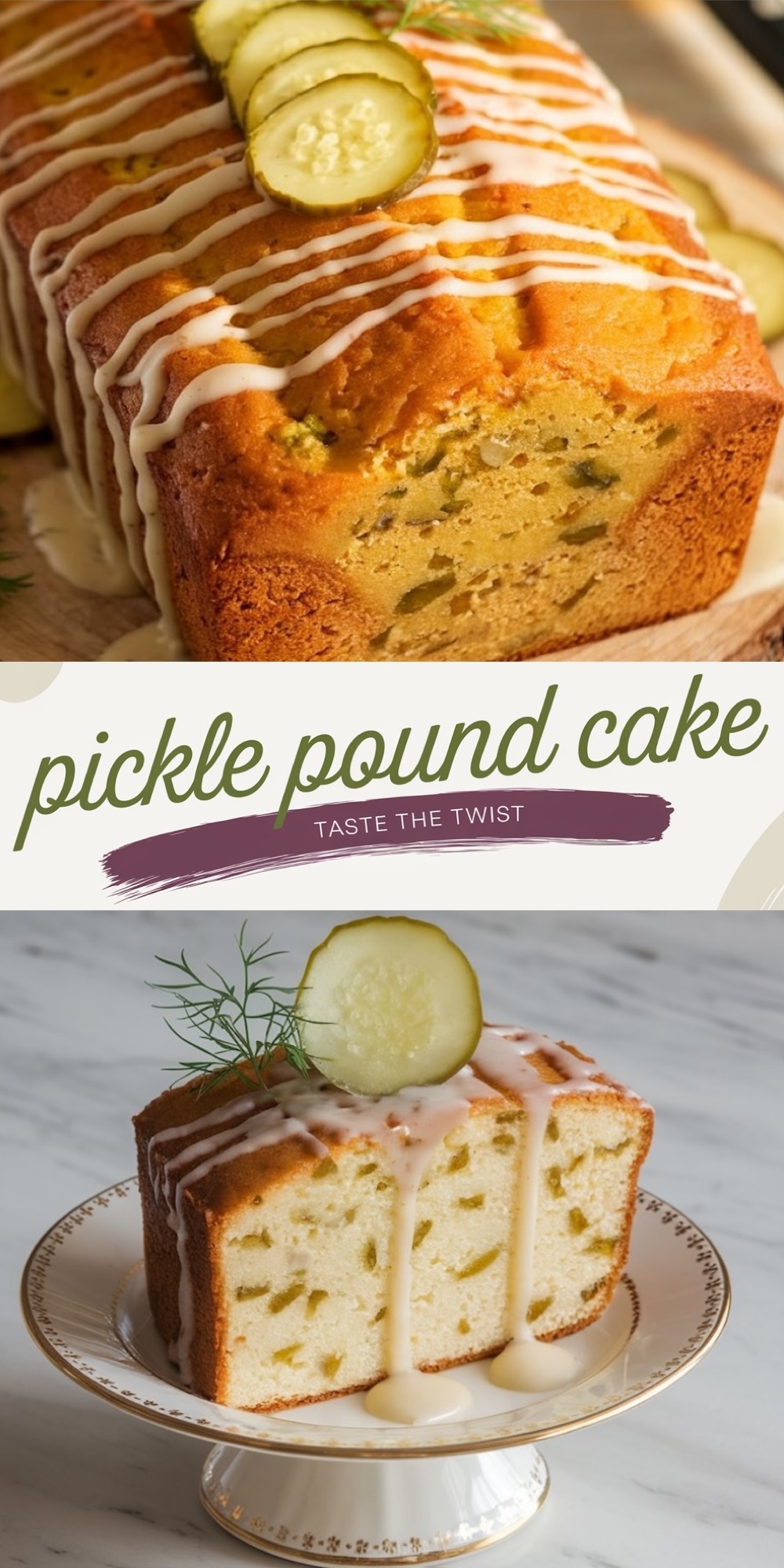 A collage showcasing pickle pound cake. The top image features the full loaf decorated with pickle slices and a drizzle of icing. The bottom displays a single slice of the cake on a fancy plate, garnished with a pickle slice and sprigs of dill.