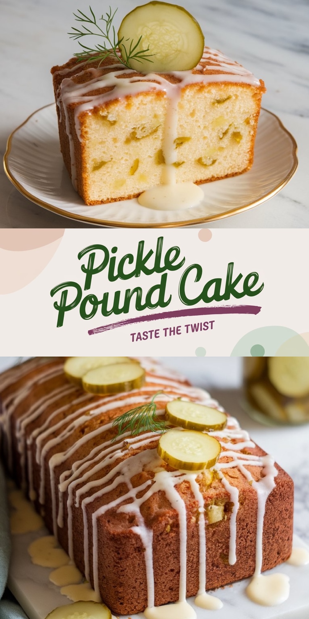A collage showing pickle pound cake. The top image features a full loaf with icing and pickles as decoration. The bottom image shows a thick slice of cake on a plate, emphasizing the chunks of pickles baked into the cake.