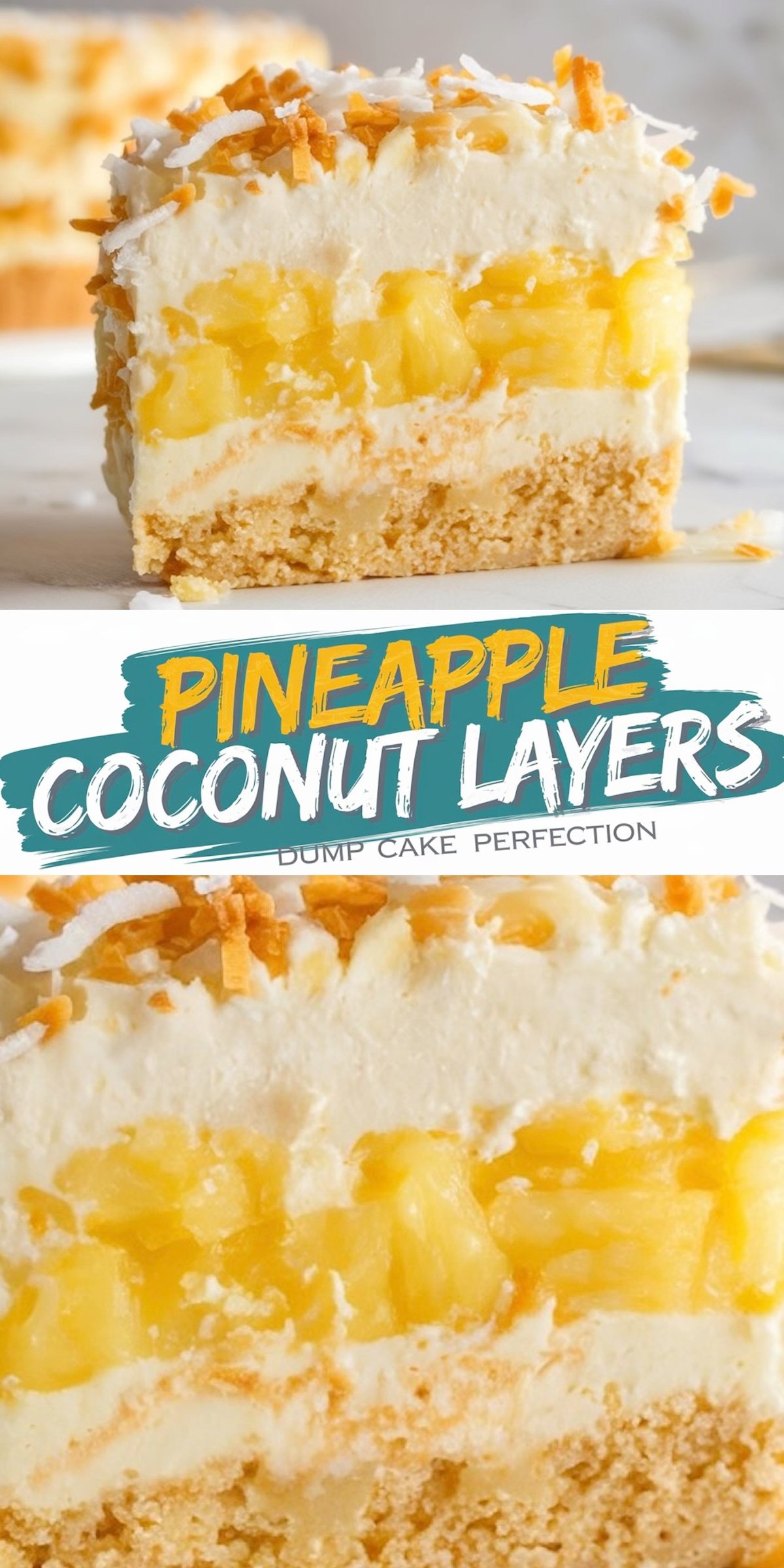 A collage featuring a close-up of a slice of pineapple coconut dump cake with visible layers of creamy whipped topping, golden pineapple chunks, and a graham cracker crust. Topped with toasted coconut shreds for texture. Includes bold text saying "Pineapple Coconut Layers - Dump Cake Perfection" with vibrant design elements.
