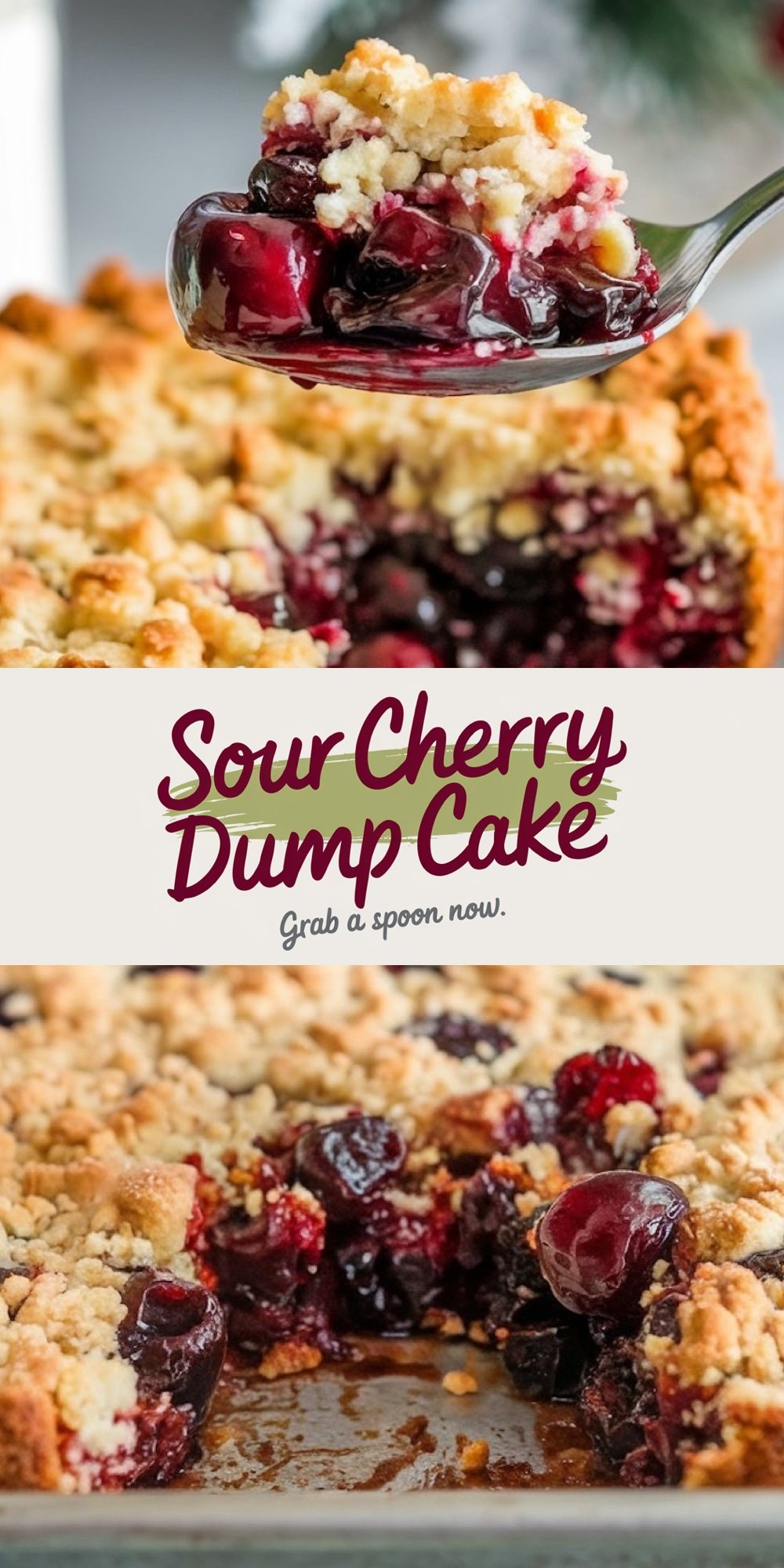 A collage displaying a spoon lifting a serving of sour cherry dump cake with rich cherry filling and crumble topping, alongside a baking dish with missing portions revealing layers of cherries. Text overlay reads "Sour Cherry Dump Cake - Grab a Spoon Now."