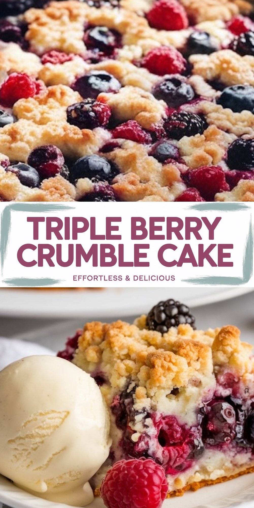 A collage featuring a close-up of the bubbling triple berry crumble cake with golden brown topping and a plated slice paired with vanilla ice cream. The juicy berries create a vibrant and colorful contrast against the crumb topping.