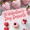 A collage of Valentine’s Day desserts featuring four sweet treats. Top left: fresh strawberries dipped in pink chocolate, drizzled with white chocolate. Top right: heart-shaped red macarons arranged on a white plate. Bottom left: linzer cookies with powdered sugar and heart-shaped jam centers. Bottom right: chocolate and vanilla cupcakes topped with pink swirled frosting, some displayed on a white cake stand. Text overlay reads “30 Valentine’s Day Desserts” in white, on a pink background.