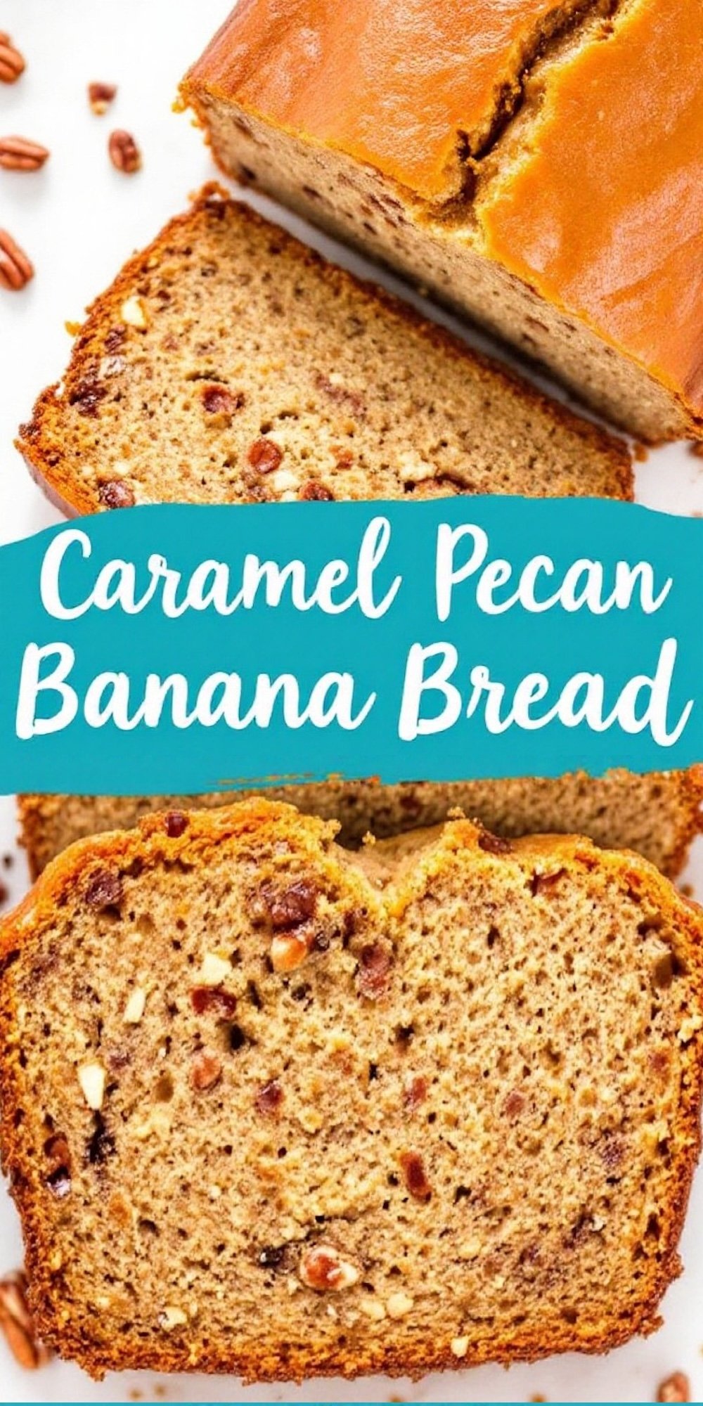 Slices of caramel pecan banana bread arranged to showcase its moist, fluffy texture. The golden-brown crust contrasts with the nutty, caramelized interior filled with chopped pecans. A vibrant blue banner with the text “Caramel Pecan Banana Bread” is displayed in the middle.