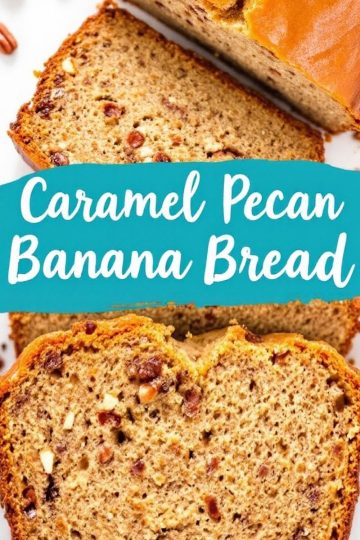 Close-up of caramel pecan banana bread slices, showing their moist interior with visible pecan pieces and a caramel-glazed crust. A blue banner across the middle reads “Caramel Pecan Banana Bread.”