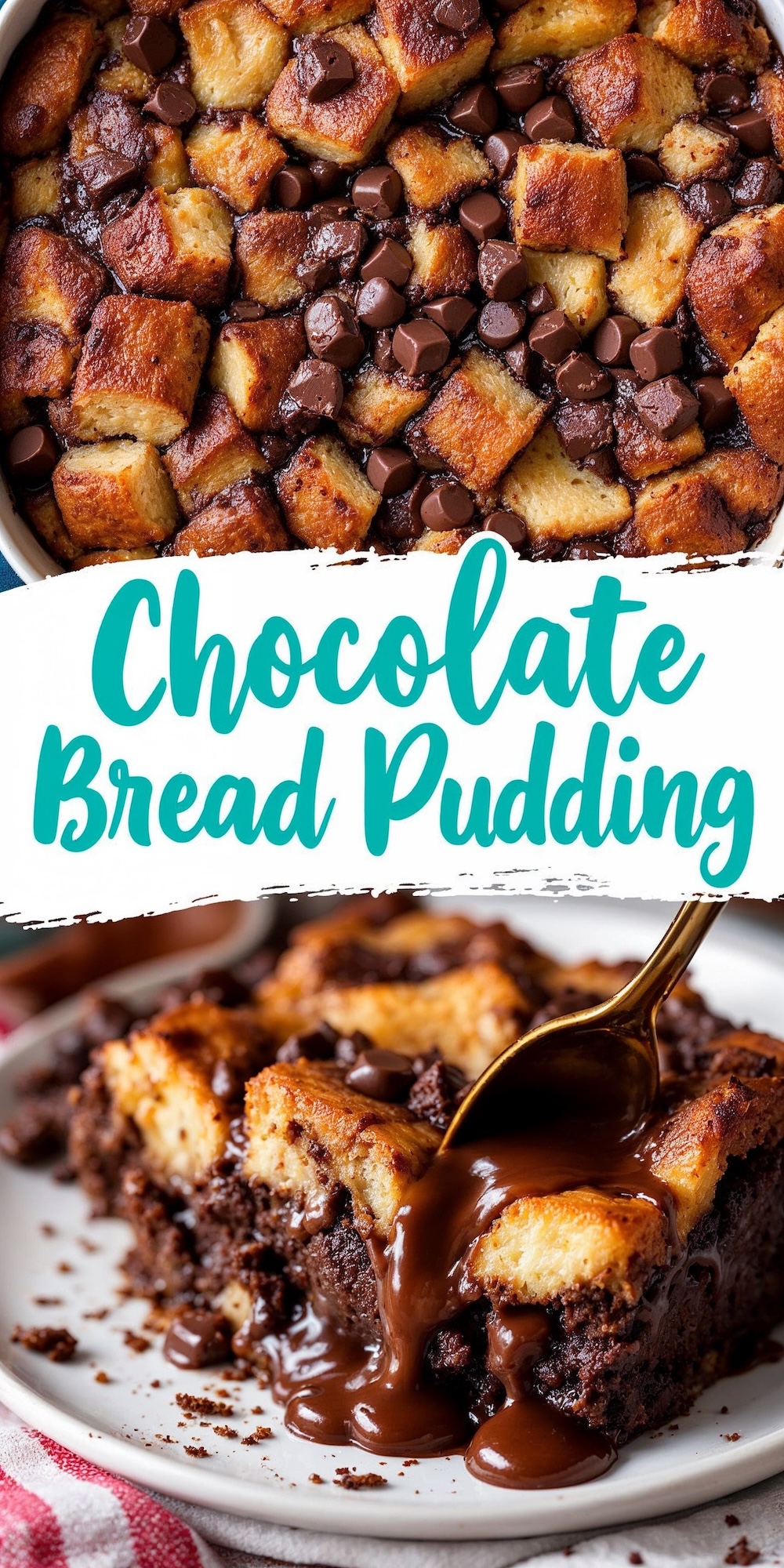 Another collage showcasing chocolate bread pudding. The top image focuses on the golden-brown pudding with chocolate chips, while the bottom captures a decadent serving oozing with molten chocolate, emphasizing its rich and gooey texture. Bold turquoise text reads “Chocolate Bread Pudding.”