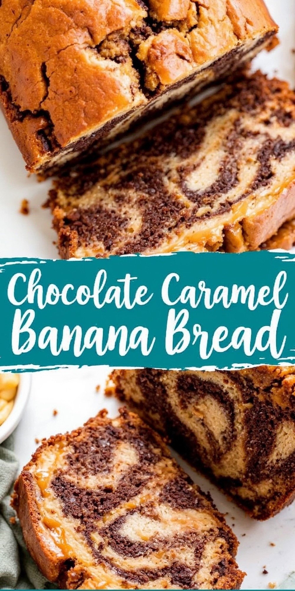 Collage showing chocolate caramel banana bread with caramel and chocolate swirls. The top image focuses on the cracked golden crust, while the bottom shows the interior with detailed marbling. The teal text overlay in the center reads “Chocolate Caramel Banana Bread.”