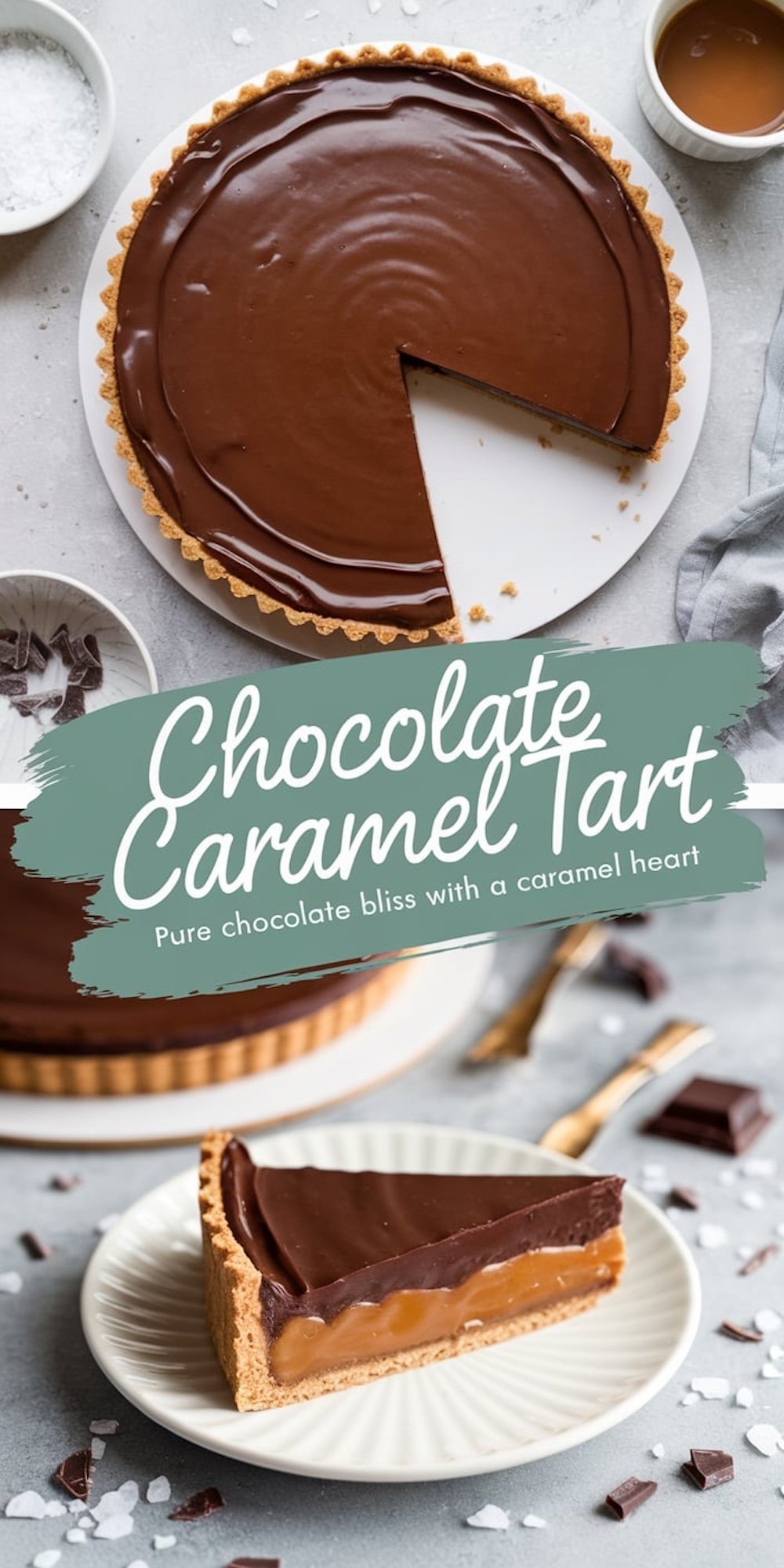Overhead shot of a chocolate caramel tart with a slice missing, revealing thick caramel and chocolate ganache layers. Branding-style text overlay reads: “Chocolate Caramel Tart – Pure chocolate bliss with a caramel heart.”