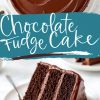 A collage featuring the top view of a chocolate fudge cake with a glossy ganache finish and scattered chocolate shards, paired with a close-up of a layered cake slice on a white plate. The text overlay “Chocolate Fudge Cake” highlights this rich and indulgent dessert.
