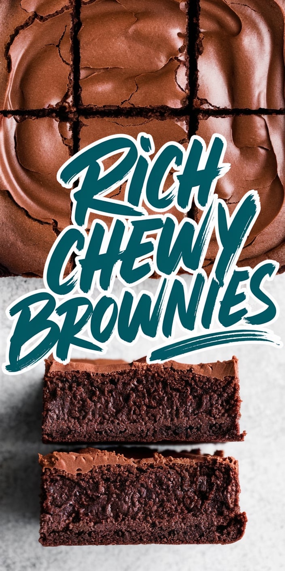 collage of rich, chewy brownies with two sections. The top section shows a close-up of freshly baked, sliced brownies with a shiny, crackled top. The bottom section highlights two thick brownie slices with a moist, fudgy texture. Text reads “Rich Chewy Brownies.”
