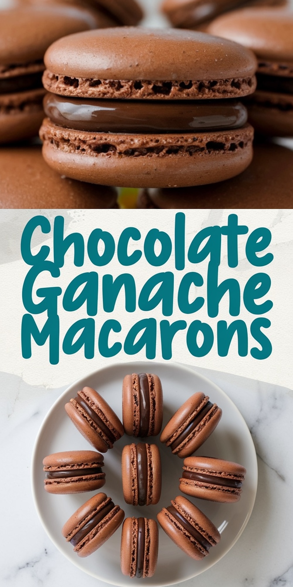 A collage of chocolate ganache macarons with two sections. The top section shows a close-up of a single macaron, highlighting its smooth chocolate shell and glossy ganache filling. The bottom section features a round plate of macarons neatly arranged in a circular pattern, emphasizing their elegant texture and rich filling. Bold text reads “Chocolate Ganache Macarons.”