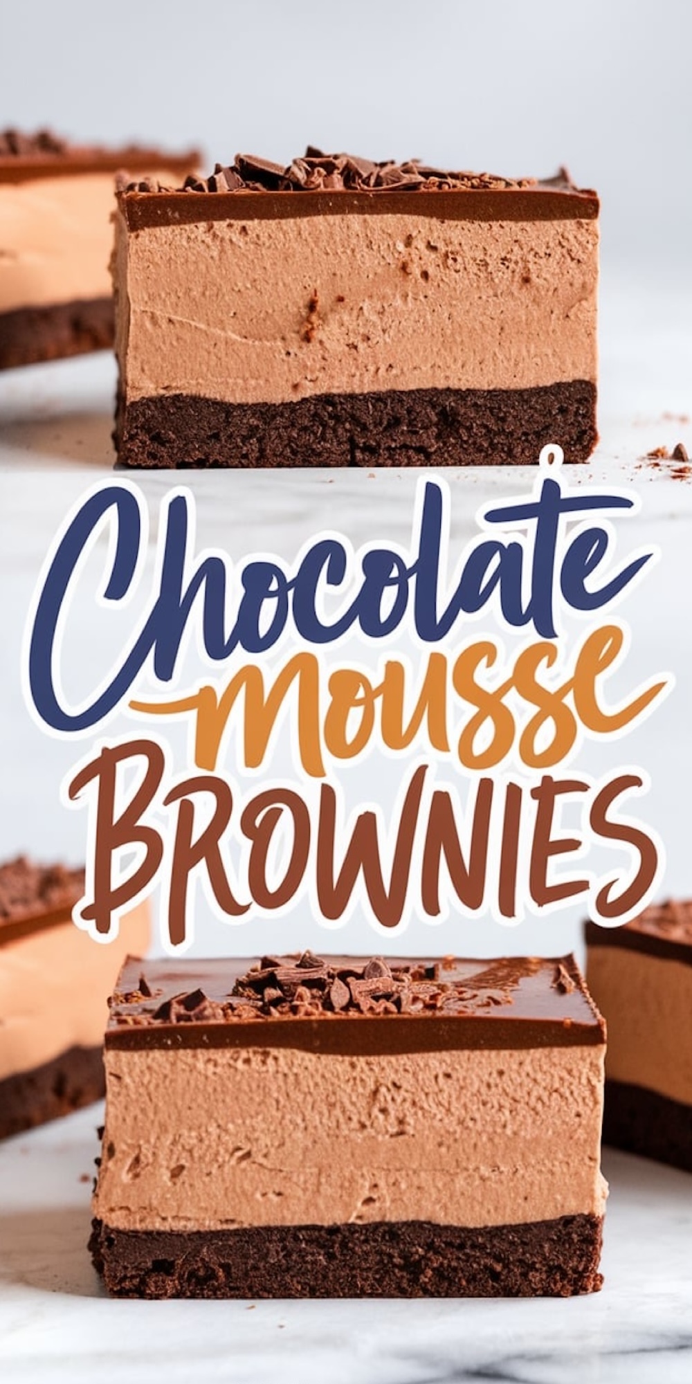 A collage of chocolate mousse brownies. The top section shows a close-up of layered brownies with a fudgy base, creamy mousse middle, and chocolate ganache topping. The bottom section highlights the dessert’s smooth texture. Text reads “Chocolate Mousse Brownies.”