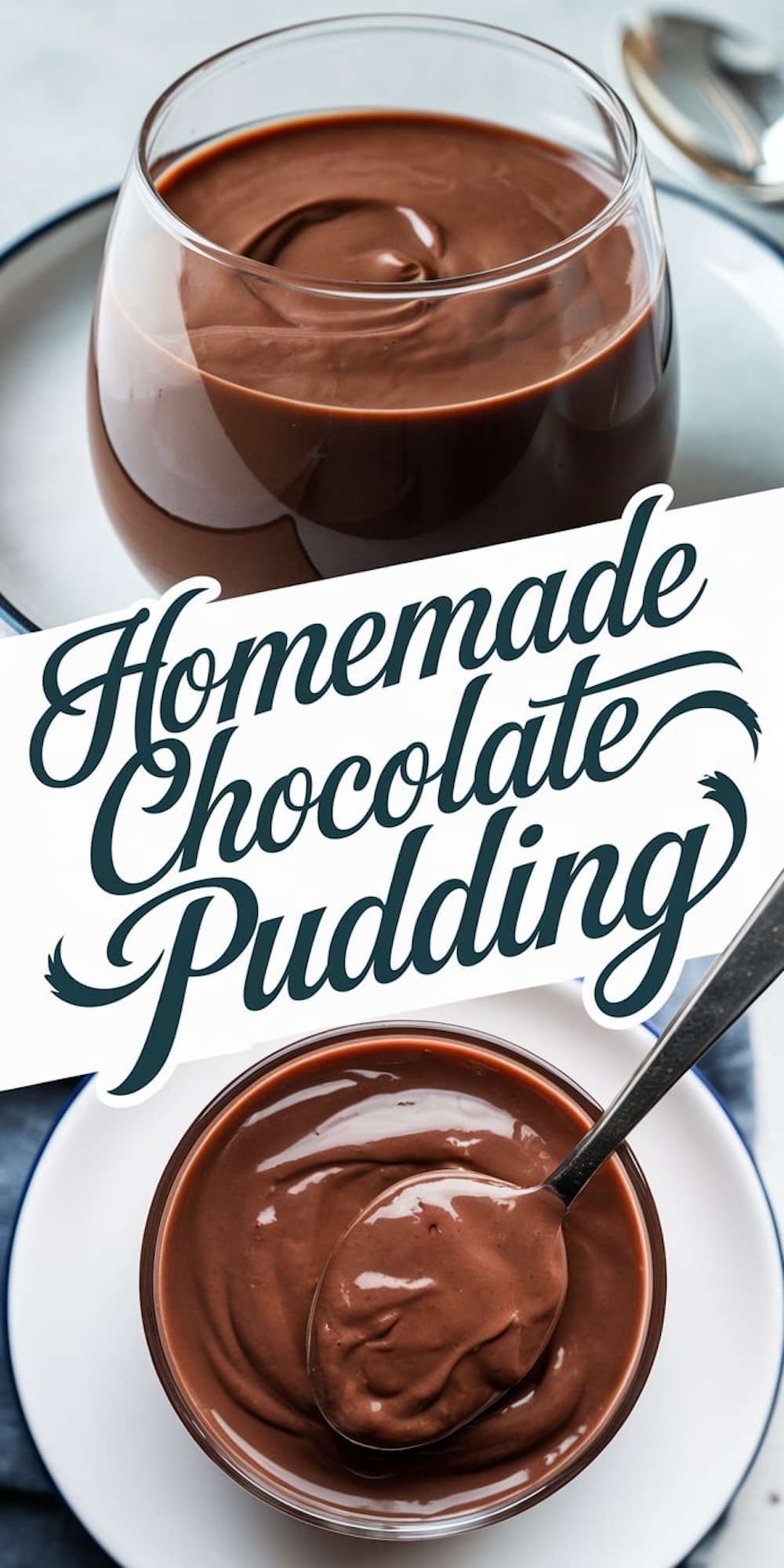 A collage of homemade chocolate pudding showcasing two sections. The top section features a close-up of smooth chocolate pudding in a glass. The bottom section highlights a bowl of pudding with a spoon scooping the creamy texture. Text reads “Homemade Chocolate Pudding.”