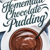 A collage of homemade chocolate pudding. The top section shows a glass of pudding with a glossy, smooth surface. The bottom section features a bowl of pudding with a spoon, showcasing its creamy texture. Text reads “Homemade Chocolate Pudding.”