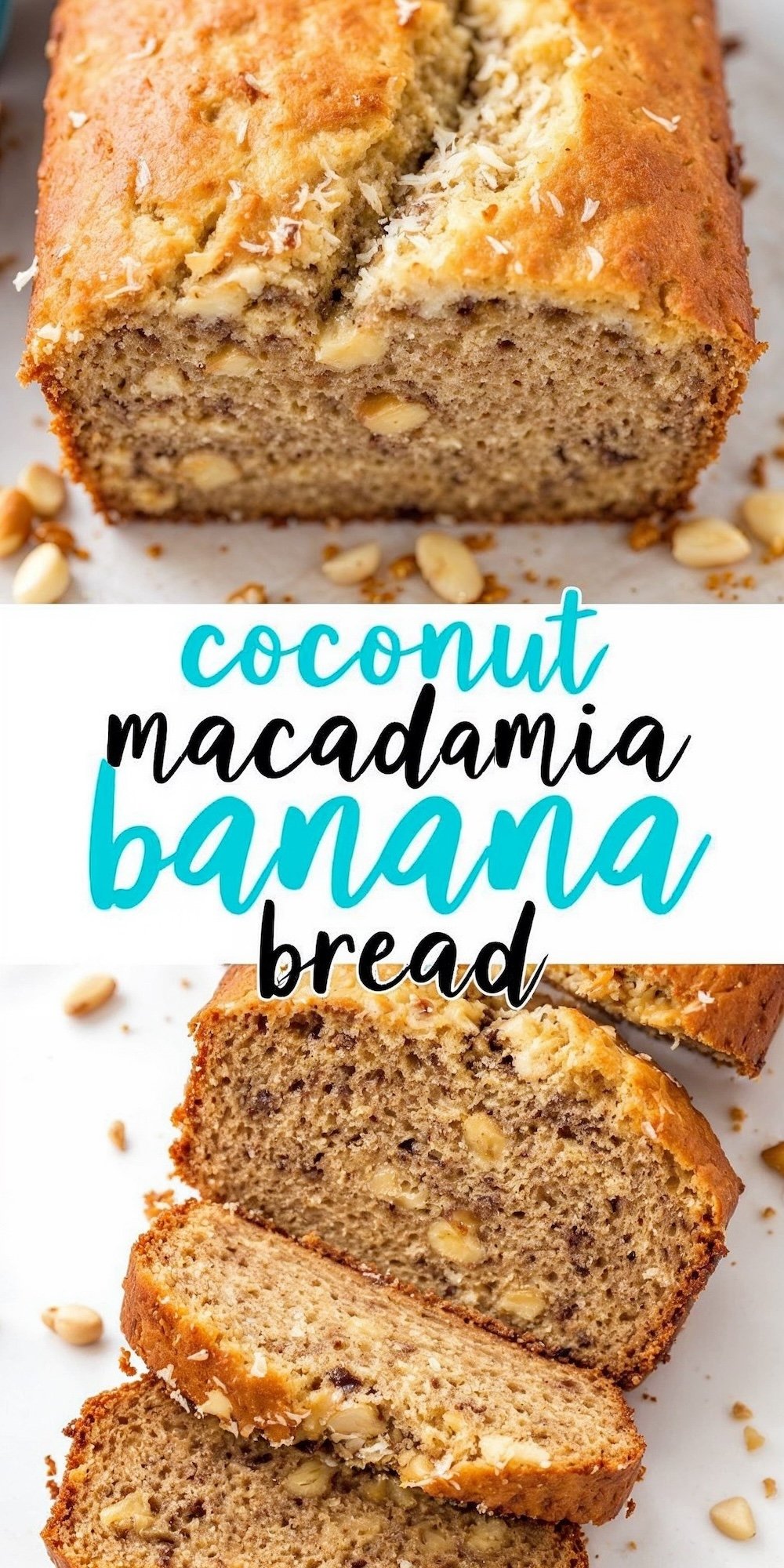 Sliced coconut macadamia banana bread displayed on a white background, highlighting the moist texture, chunks of macadamia nuts, and toasted coconut topping. The center features text reading “Coconut Macadamia Banana Bread.”