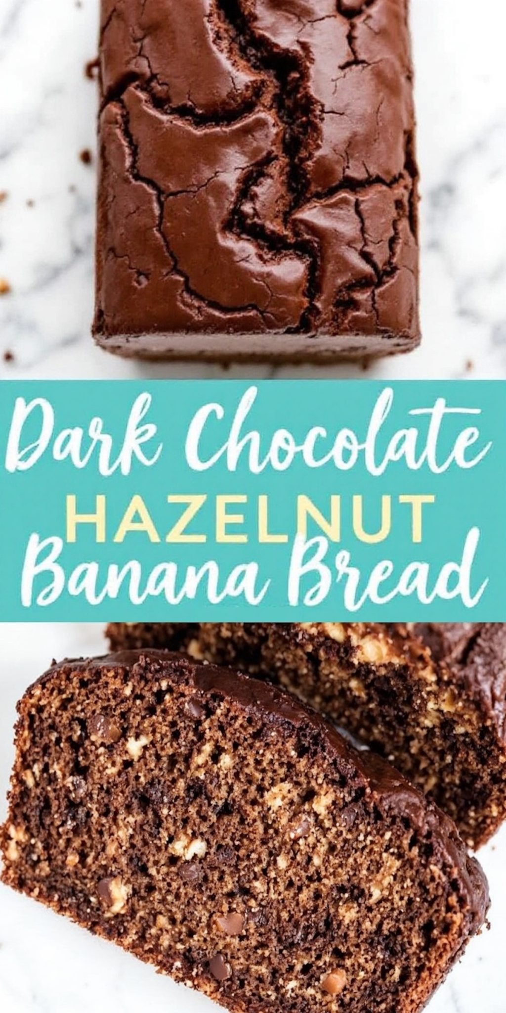 Collage image of dark chocolate hazelnut banana bread with a cracked surface and deep chocolate color. The bottom half features a close-up of a sliced piece, showing chopped hazelnuts, chocolate chips, and a soft, rich texture. A blue and yellow text overlay highlights the recipe name.
