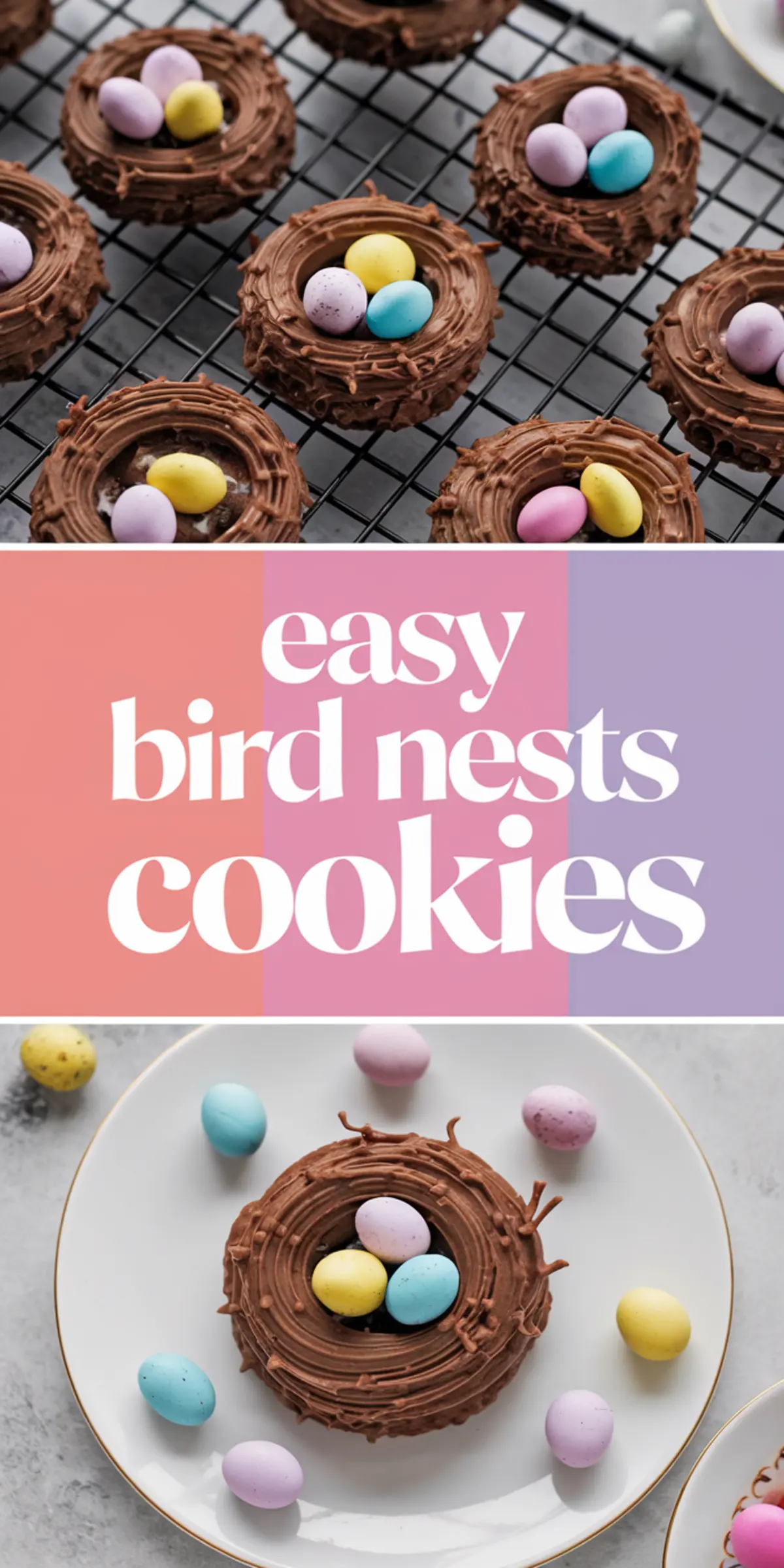 Another collage of two images showcasing chocolate bird nest cookies. The top image presents a batch of cookies on a cooling rack, decorated with pastel candy eggs and chocolate drizzle. The bottom image highlights a single cookie on a white plate with scattered candy eggs. A bold text overlay in the middle says “Easy Bird Nests Cookies” with a pastel-colored background.
