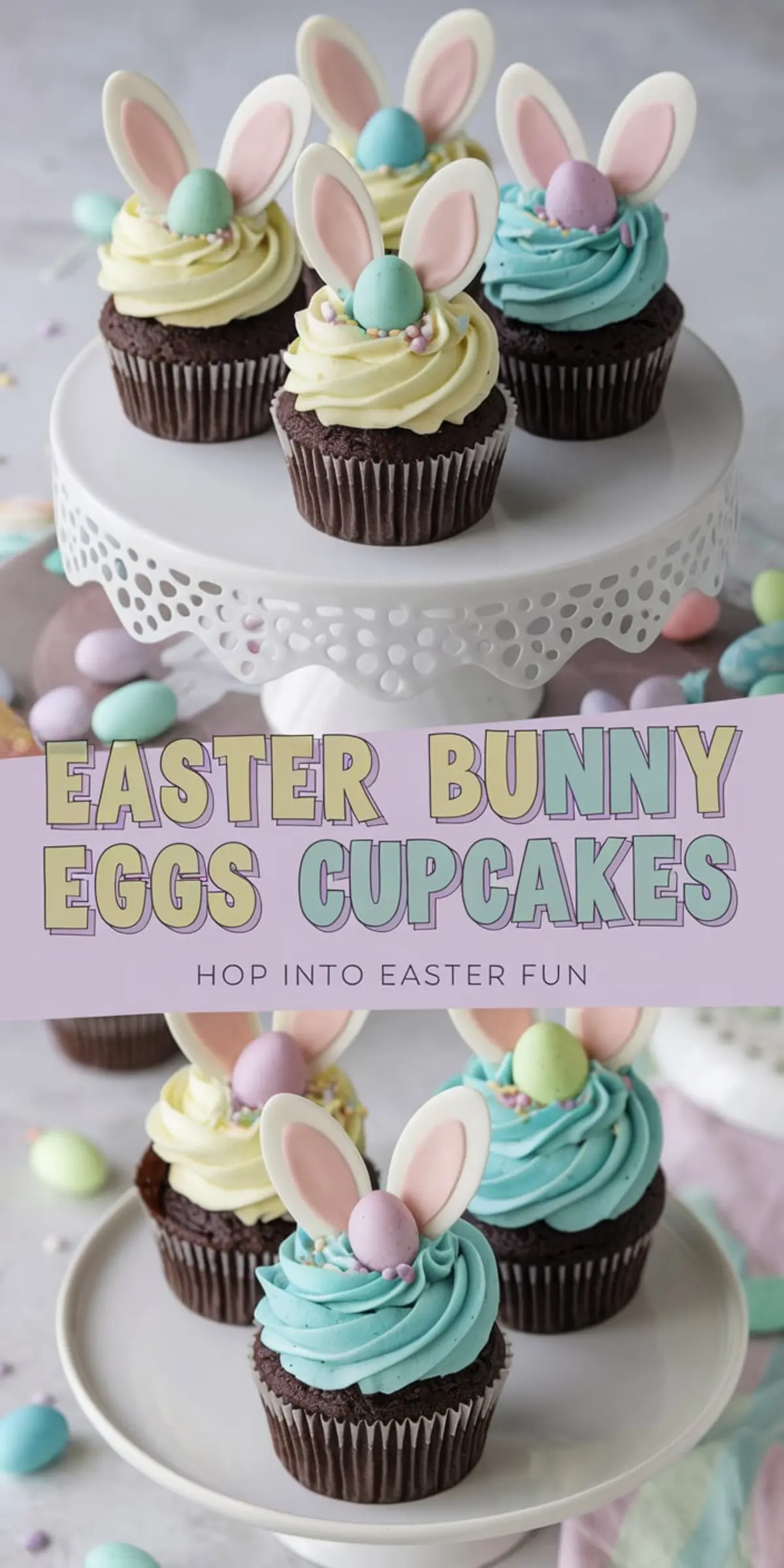 A collage showing Easter cupcakes from different angles. The top image features cupcakes on a white lace cake stand, with frosting in pastel yellow, blue, and pink, topped with candy bunny ears and chocolate eggs. The bottom image displays a dozen cupcakes in a bakery box, arranged neatly in rows. Text overlay reads “Easter Bunny Eggs Cupcakes - Hop Into Easter Fun.”