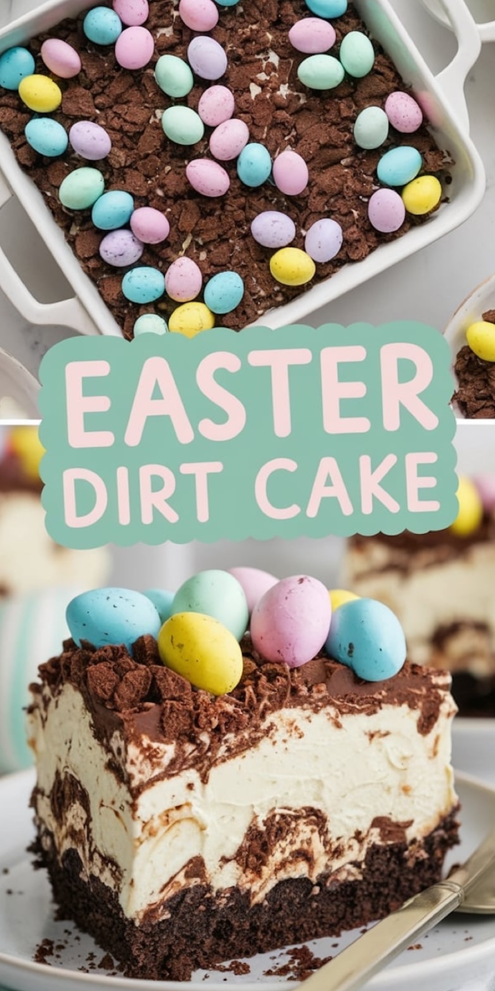 Another collage highlighting the Easter dirt cake. The top image shows the rectangular dessert dish topped with pastel candy eggs and crushed chocolate cookies. The bottom image focuses on a plated slice of the cake, displaying its layered composition with a chocolate cookie crust, creamy filling, and crushed chocolate topping.